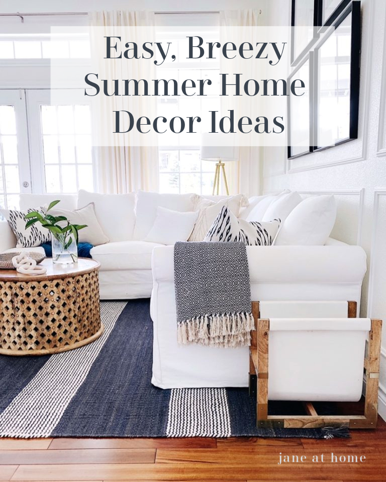 Easy, Breezy Summer Home Decor - jane at home