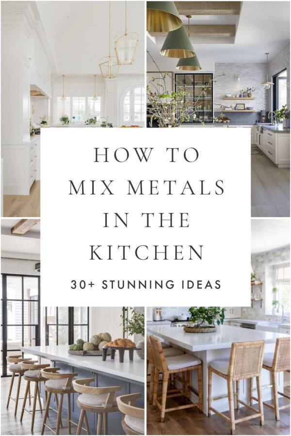 A simple guide to mixing metals in the kitchen, with 2025 kitchen trends, decor ideas, designer tips for a timeless kitchen renovation, mixing metals with cabinet colors, choosing mixed metal finishes, how to mix chrome, nickel, brass, and black hardware, lighting, or faucets, and more