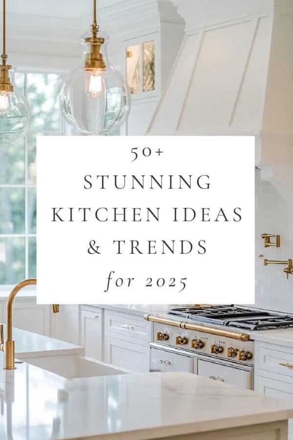 Beautiful kitchen ideas and inspiration for 2025, with style trends, two tone cabinets, small open kitchen ideas, decor, modern Scandinavian kitchens, dream pantry layouts, mixed metals, color combinations, and timeless design inspiration for your next remodel!