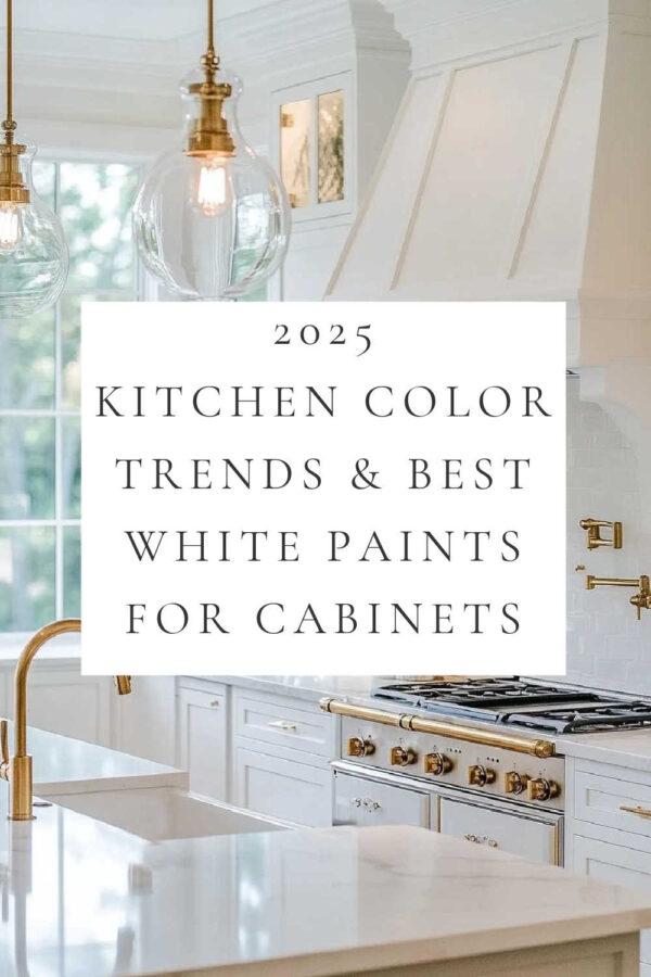 A look at kitchen color trends for 2025, including popular kitchen cabinet paint colors, best white paints for kitchens, kitchen remodel inspiration, timeless kitchen decor, modern small kitchen design ideas, dream kitchens, and more!