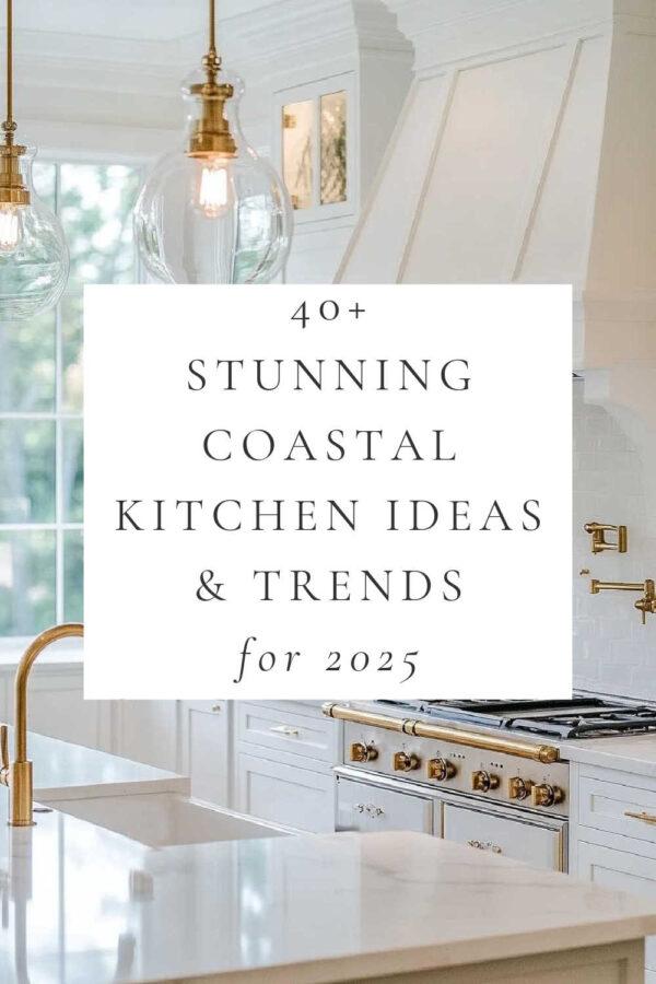 Modern coastal kitchen ideas and trends for 2025, with two tone cabinets, small kitchen ideas, lighting, cabinet colors, backsplash ideas, decor, warm white kitchens, California casual, beach house, and farmhouse style kitchens, remodel inspiration, and more!