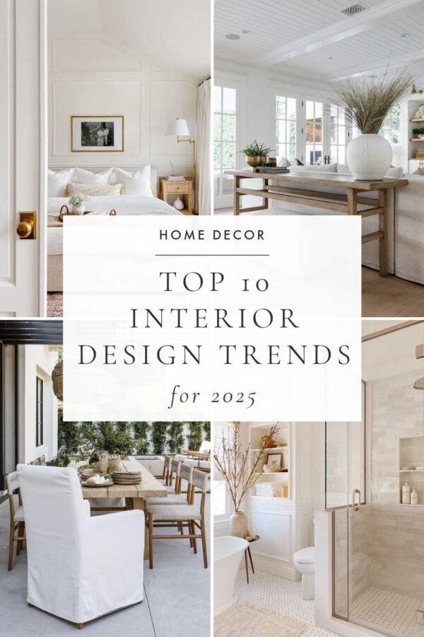 A guide to the top 10 interior design trends for 2025, with the most popular design styles, home decor ideas, latest designer inspiration for the living room, kitchen, bedroom, bathroom, and more!