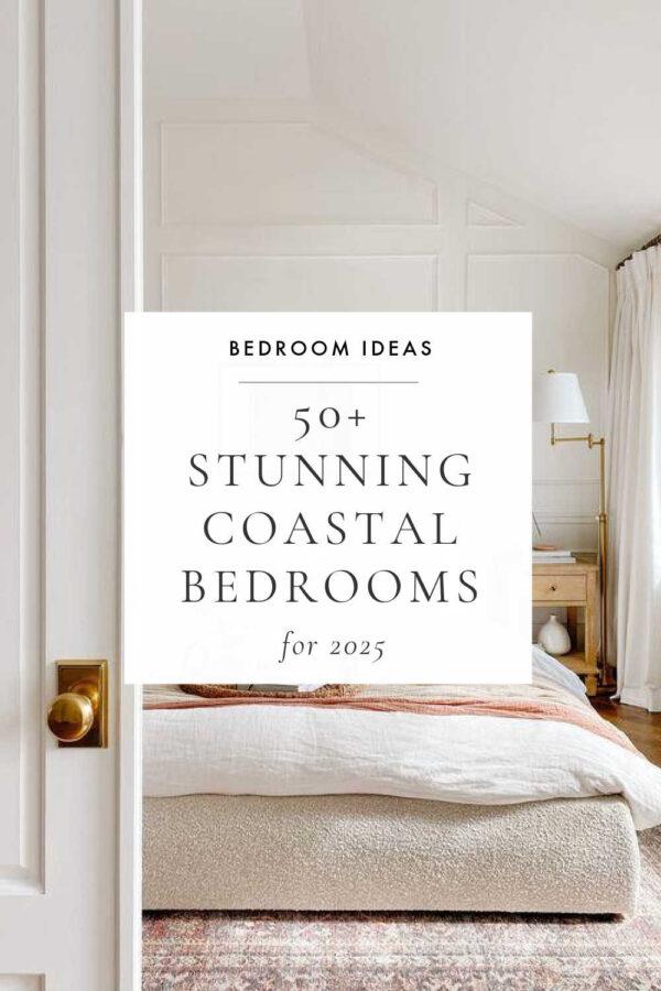 Beautiful modern coastal bedroom ideas and design trends for 2025, with master bedrooms, cozy small room ideas, decor, luxurious bedding, and beach house style room inspiration for a dreamy home aesthetic