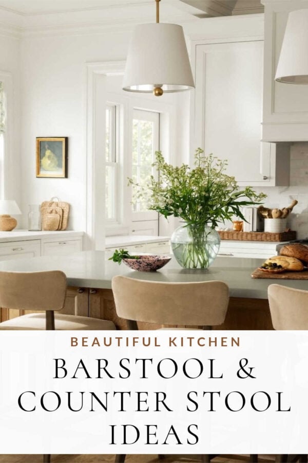 Beautiful counter stool and barstool ideas for your kitchen island, with height measurements, 2026 kitchen trends, inspiration images, modern coastal and timeless kitchen stools, and more!