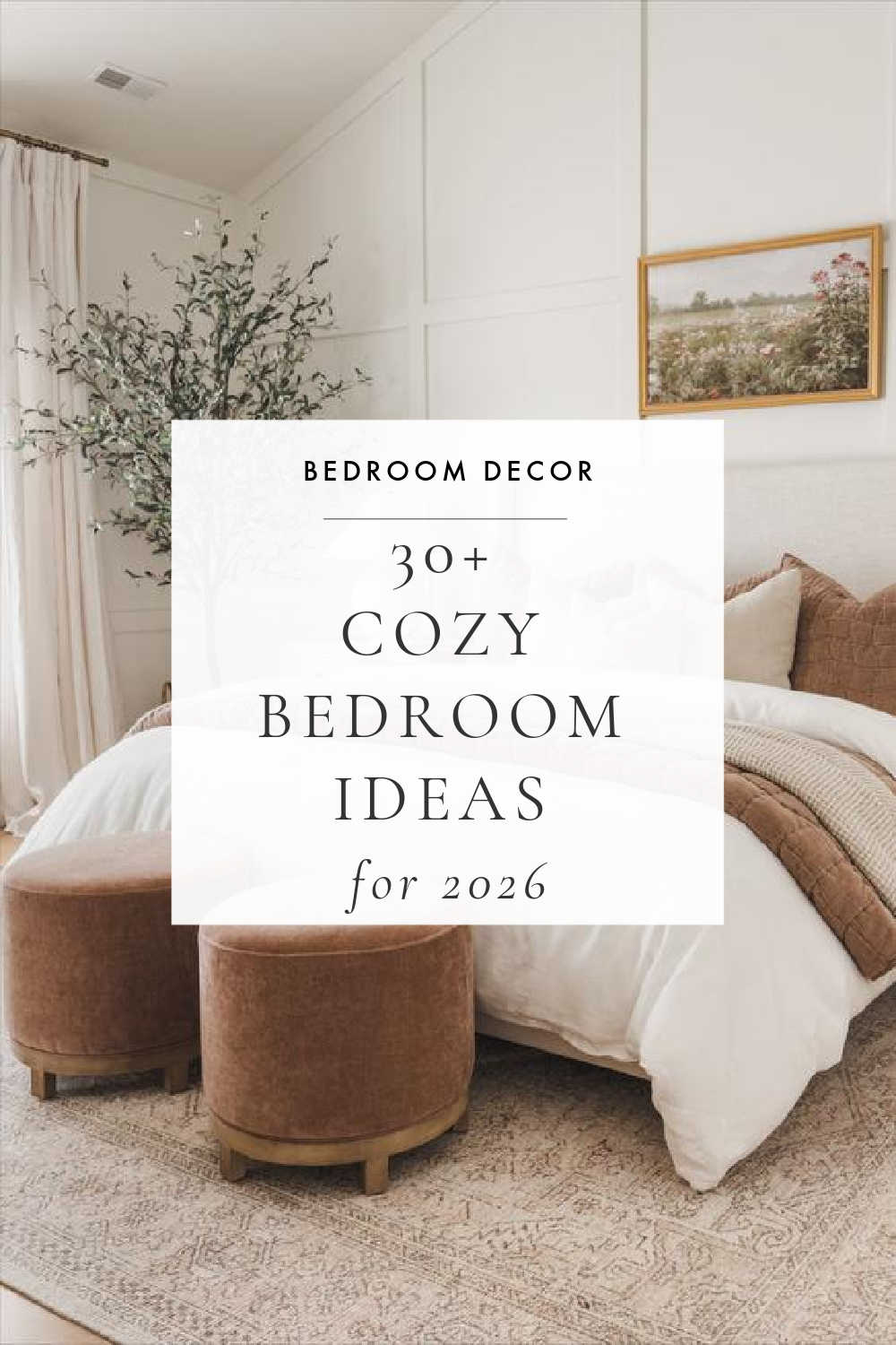 Cozy Bedroom Ideas for Small and Master Bedrooms – jane at home