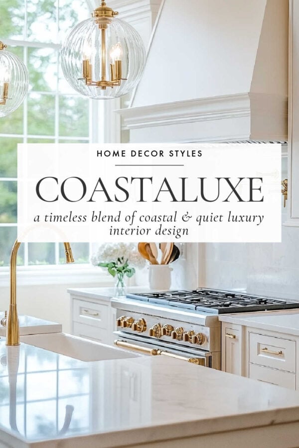 With its light and airy aesthetic, coastaluxe interior design brings stylish and luxurious modern coastal style to your living room, bedroom, kitchen, entryway, bathroom, and home decor in 2026.